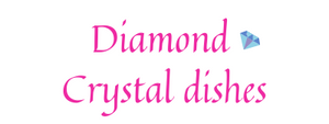 Diamond Crystal Dishes